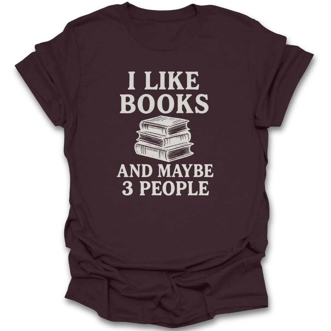 Brown t-shirt with 'I Like Books And Maybe 3 People' text and book graphic on a white background funny book reading t shirt