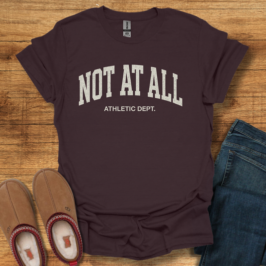 Not At All Athletic Dept T-Shirt