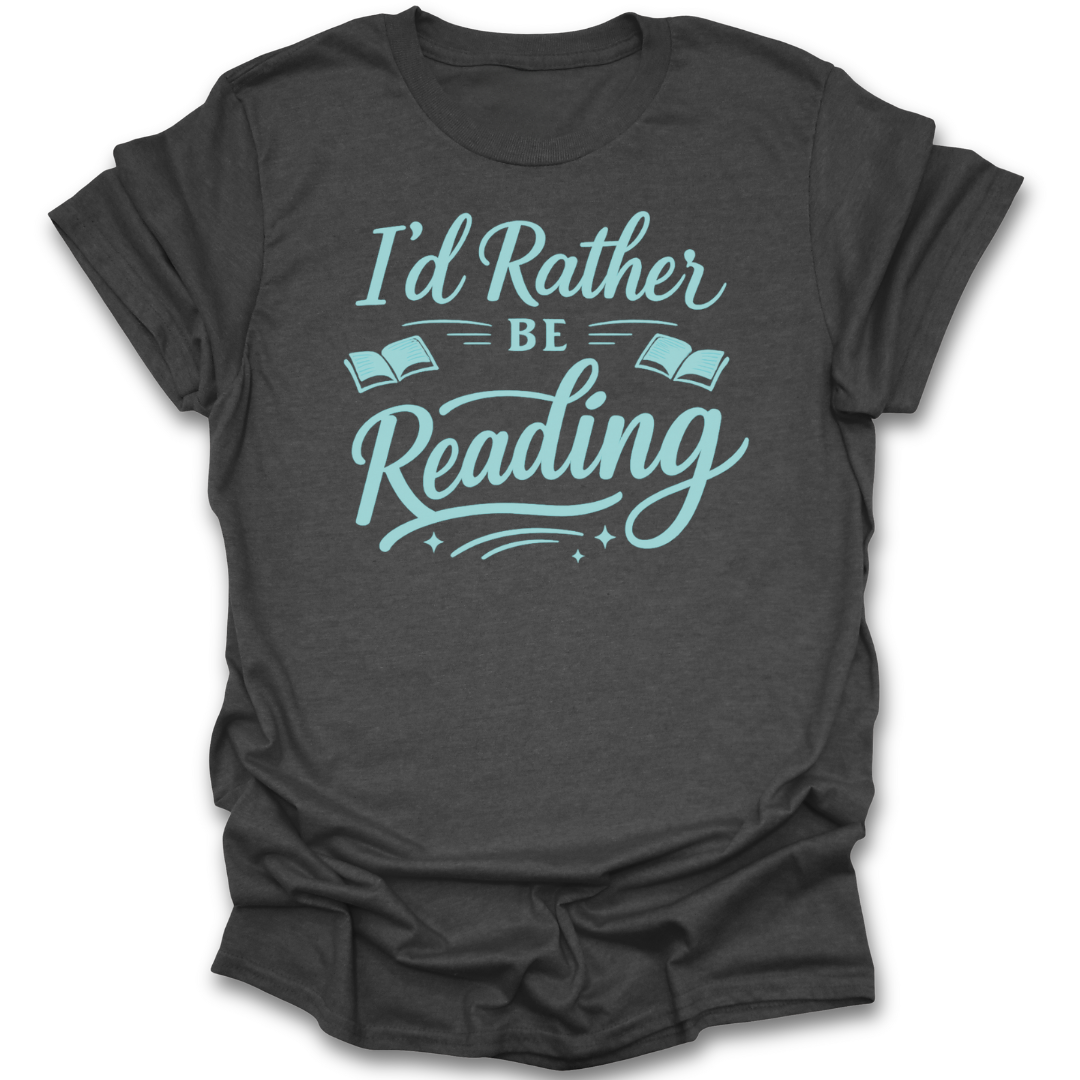 Dark gray t-shirt with 'I'd Rather Be Reading' text in light blue on a white background funny book reading t shirt