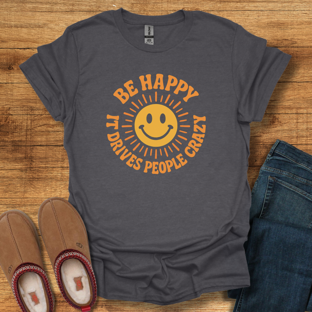 Be Happy T-Shirt