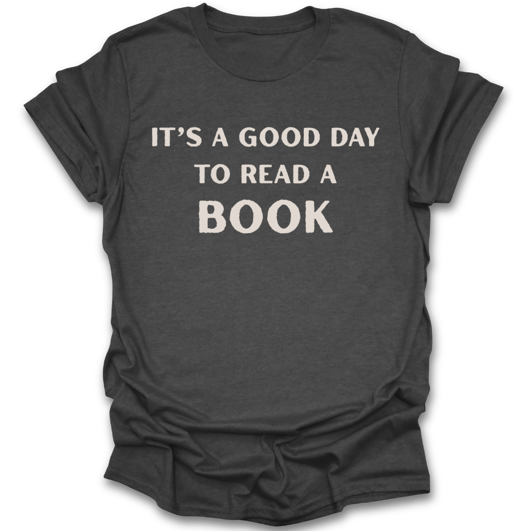 Dark gray t-shirt with 'It's a good day to read a book' text on a white background literary t shirt