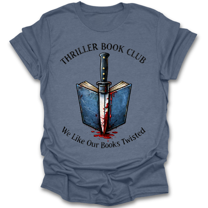 Blue t-shirt with a graphic of a knife stabbed into a book, labeled 'Thriller Book Club: We Like Our Books Twisted'. thriller funny book reading literary t shirt