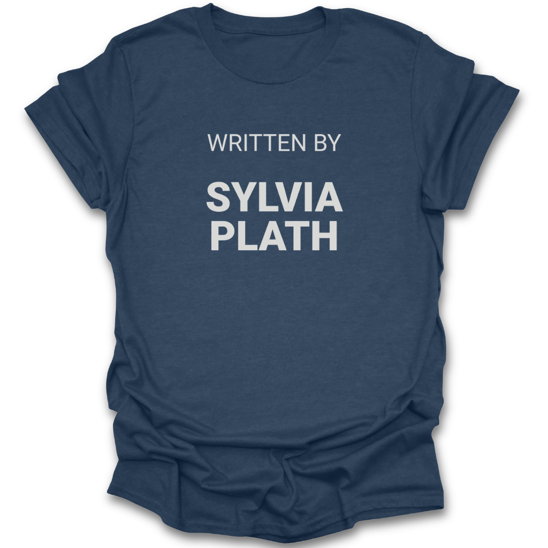 Blue t-shirt with 'WRITTEN BY SYLVIA PLATH' text on a white background poetry funny book reading literary t shirt