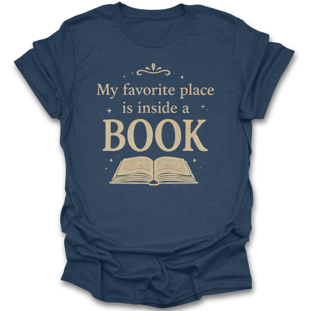 Blue t-shirt with 'My favorite place is inside a book' text and an open book graphic on a white background funny book reading literary t shirt