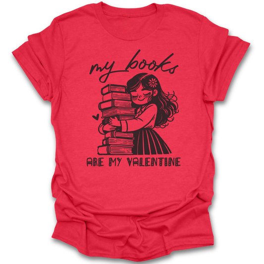 Red t-shirt with a graphic of a girl holding books and text 'my books are my valentine' on a white background romance valentine funny book reading literary t shirt