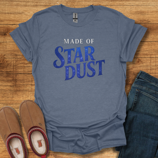 Made of Stardust T-Shirt