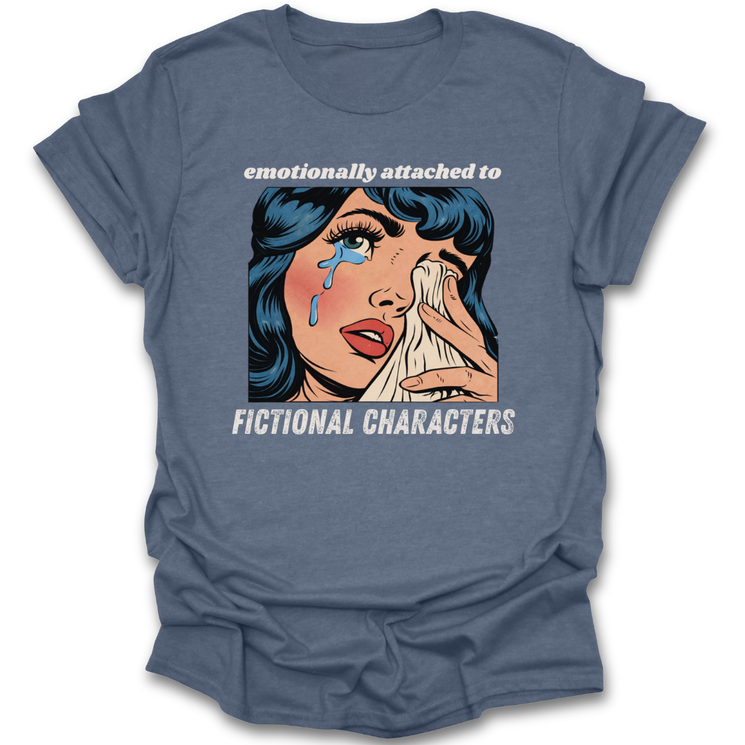 Blue t-shirt with a graphic of a woman crying and text 'emotionally attached to fictional characters' on a white background. romance funny book reading literary t shirt