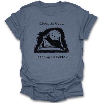 Blue t-shirt with a graphic of a person sleeping and text 'Sleep is Good, Reading is Better' on a white background. cute  funny book reading literary t shirt