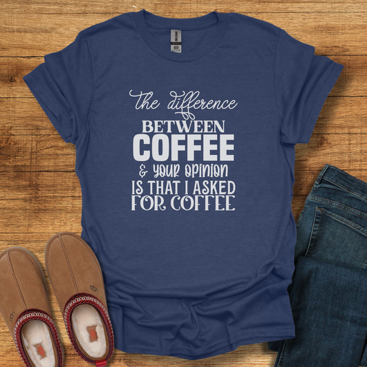 Coffee Opinion T-Shirt