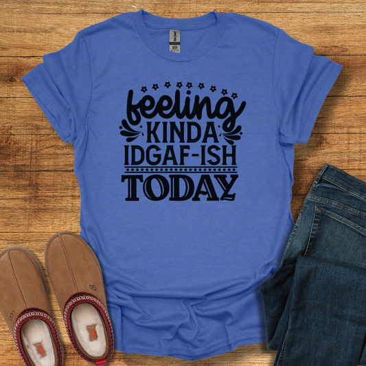 IDGAF-ish T-Shirt