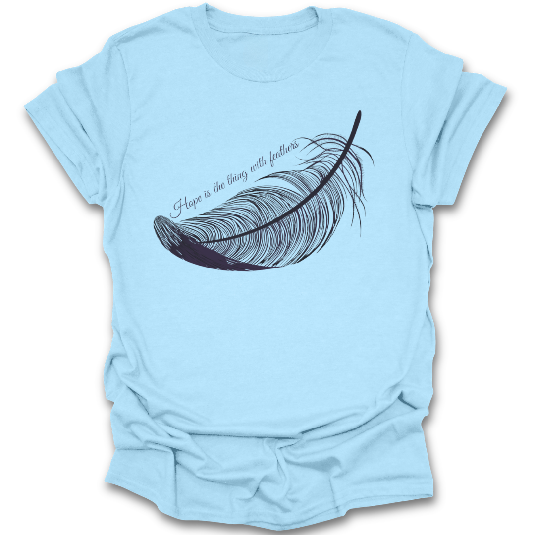 Light blue t-shirt with a feather graphic and text on a white background Emily Dickinson shirt, hope is the thing with feathers shirt, poetry lover shirt, literary quote shirt, bookish shirt, poet shirt, English teacher gift, librarian gift, dark academia shirt, book lover gift.