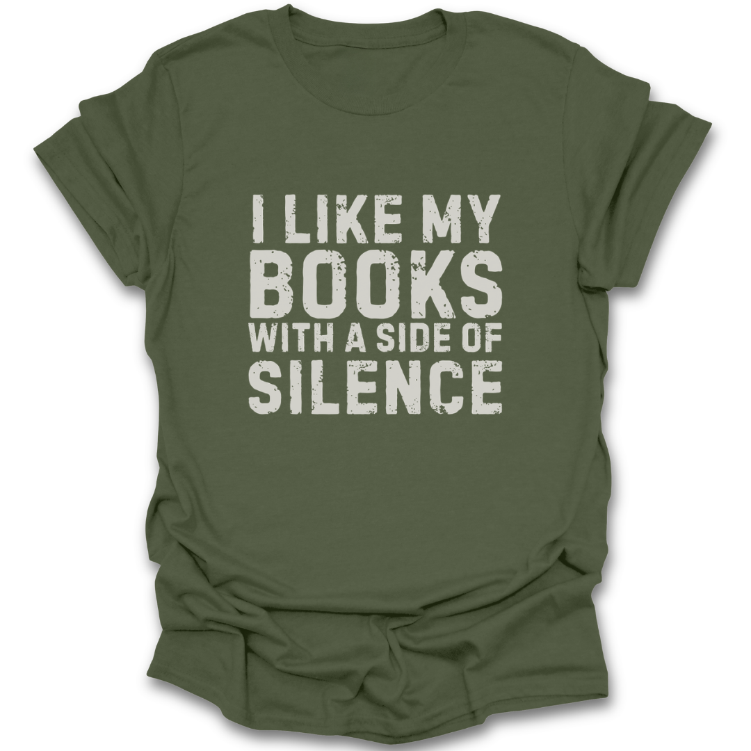 Green t-shirt with text 'I like my books with a side of silence' on a white background sarcastic funny book reading literary t shirt