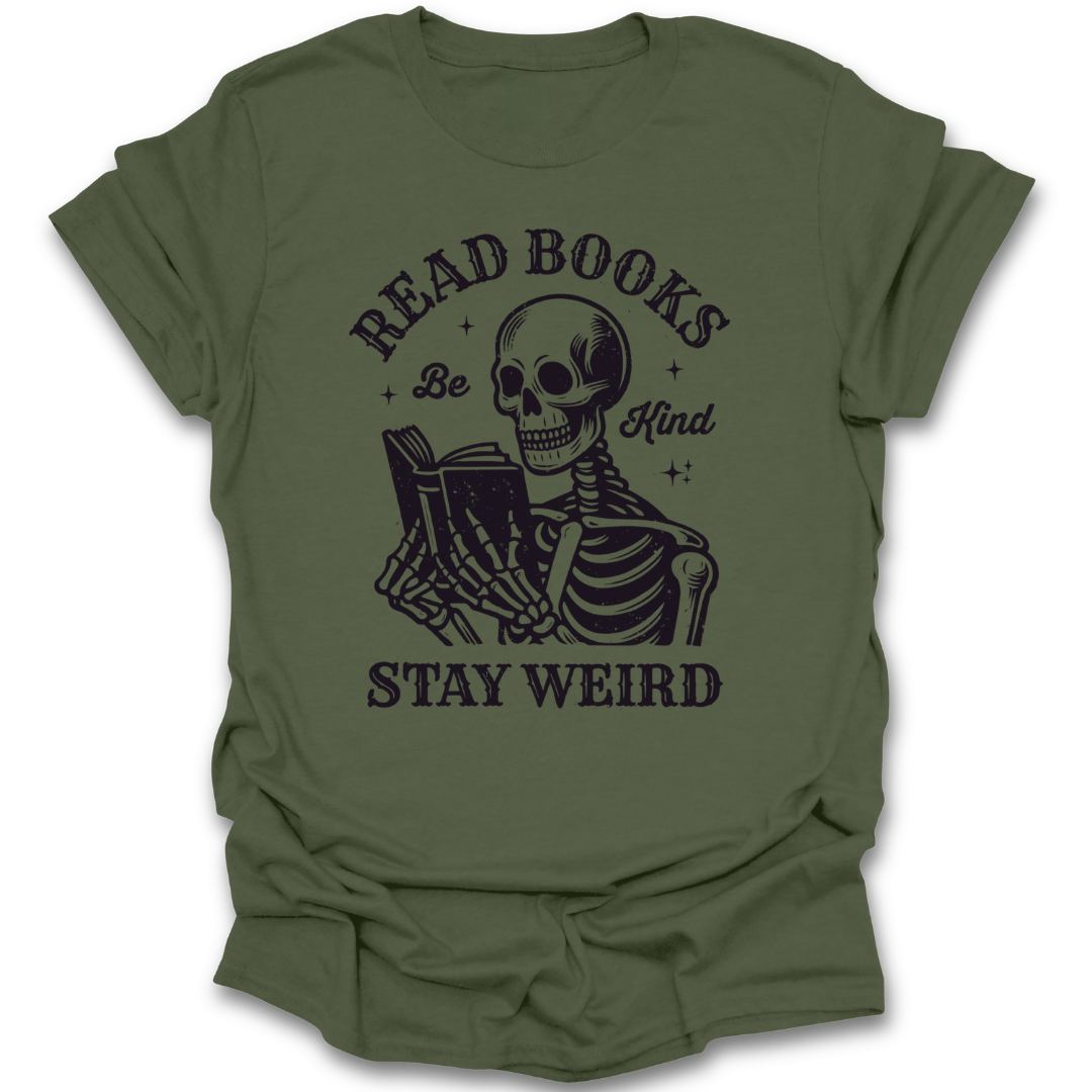 Green t-shirt with a skeleton reading a book graphic and text 'Read Books Be Kind Stay Weird' on a white background. funny book reading literary t shirt