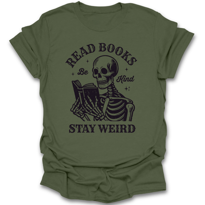 Green t-shirt with a skeleton reading a book graphic and text 'Read Books Be Kind Stay Weird' on a white background. funny book reading literary t shirt