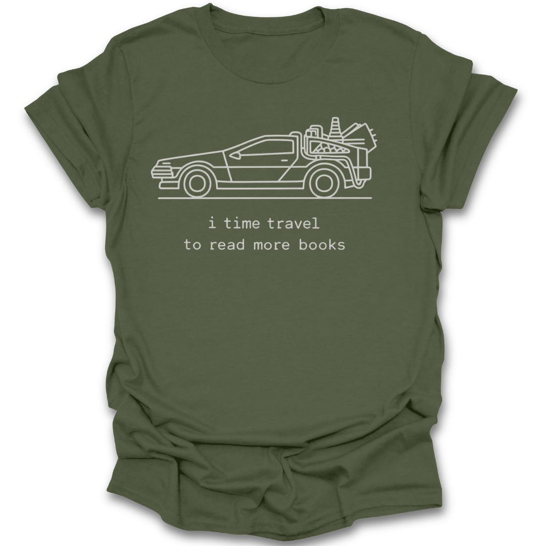 Green t-shirt with a graphic of a time machine and text on a white background science fiction sci fi funny book reading literary t shirt back to the future time travel