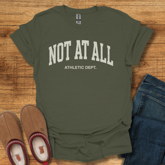 Not At All Athletic Dept T-Shirt