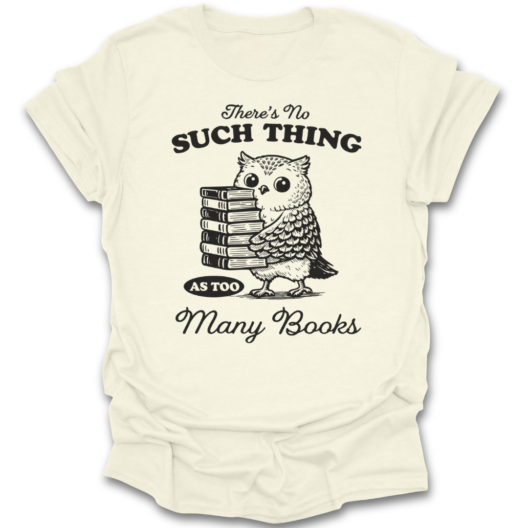 Beige t-shirt with an owl and books graphic and text on a white background funny book reading literary t shirt