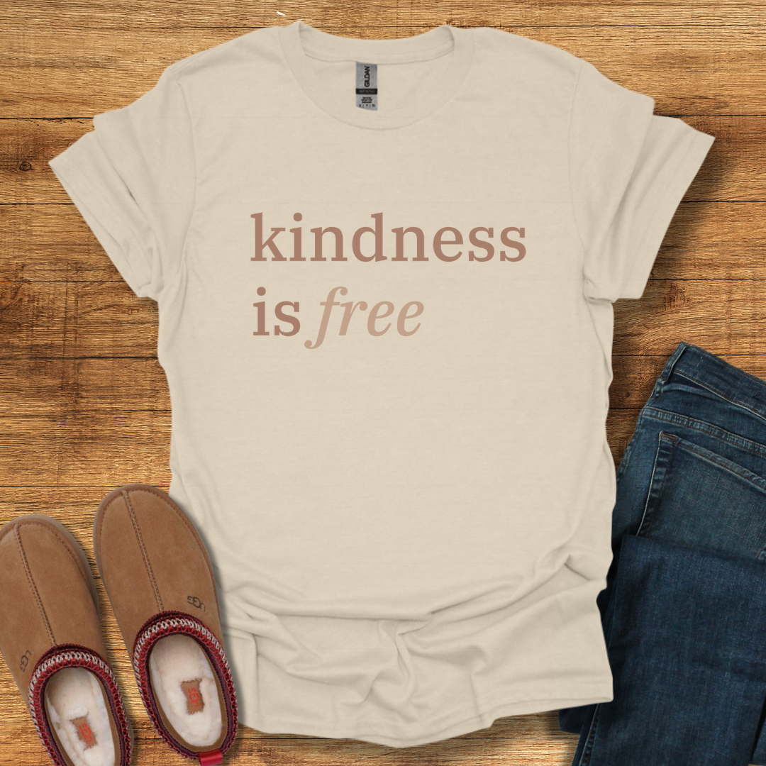 Kindness is Free T-Shirt