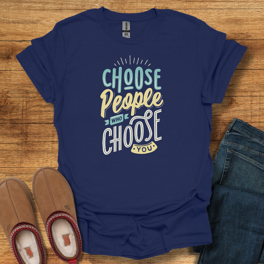 Choose People T-Shirt