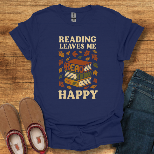 Reading Leaves Me Happy T-Shirt