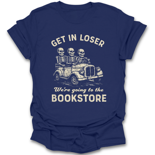 Blue t-shirt with skeleton graphic and text 'Get in Loser, We're going to the Bookstore' on a white background mean girls funny book reading literary t shirt