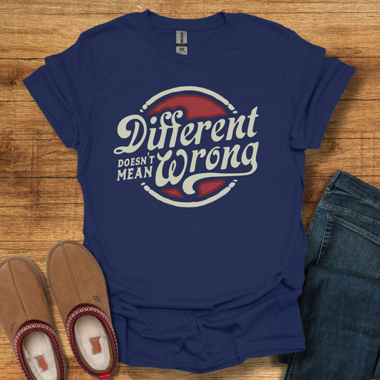 Different Not Wrong T-Shirt