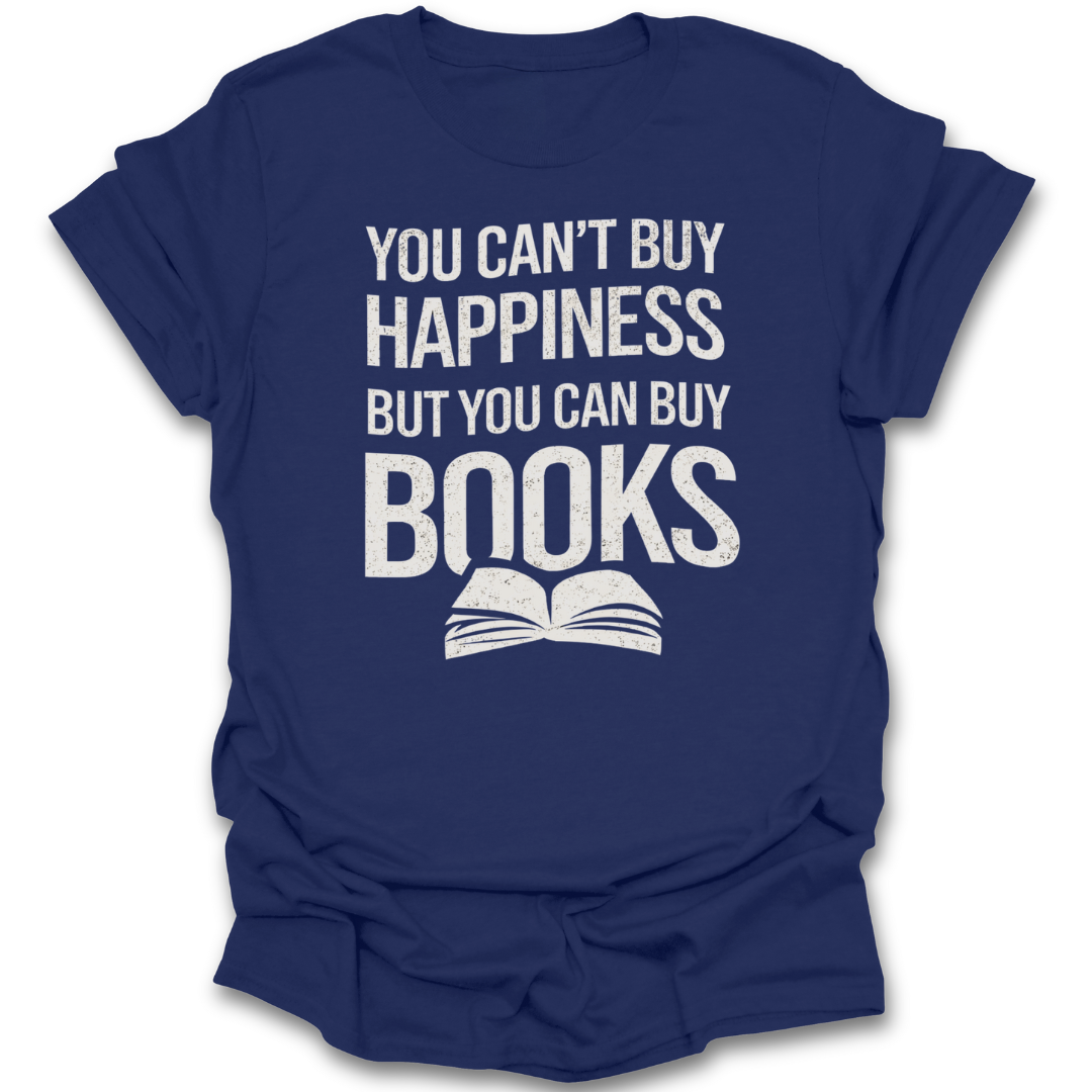Blue t-shirt with white text 'You can't buy happiness but you can buy books' on a white background funny book reading literary t shirt
