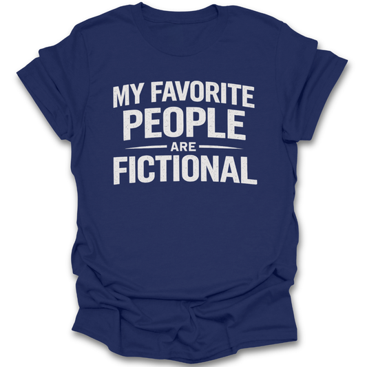 Blue t-shirt with white text 'My Favorite People Are Fictional' on a white background funny book reading literary t shirt