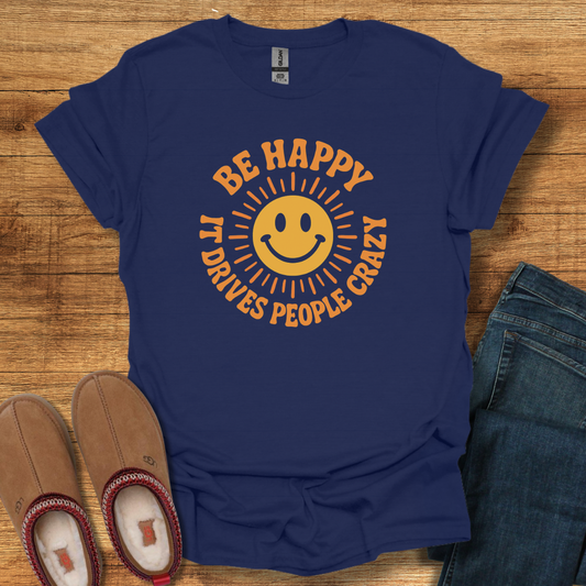 Be Happy T-Shirt