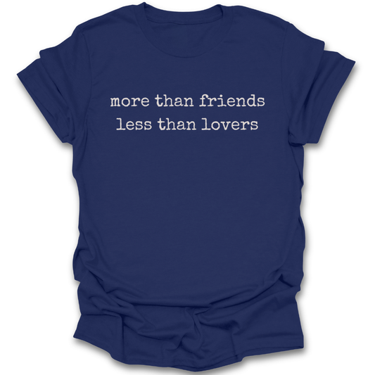 blue t-shirt with white text more than friends less than lovers book reading t shirt