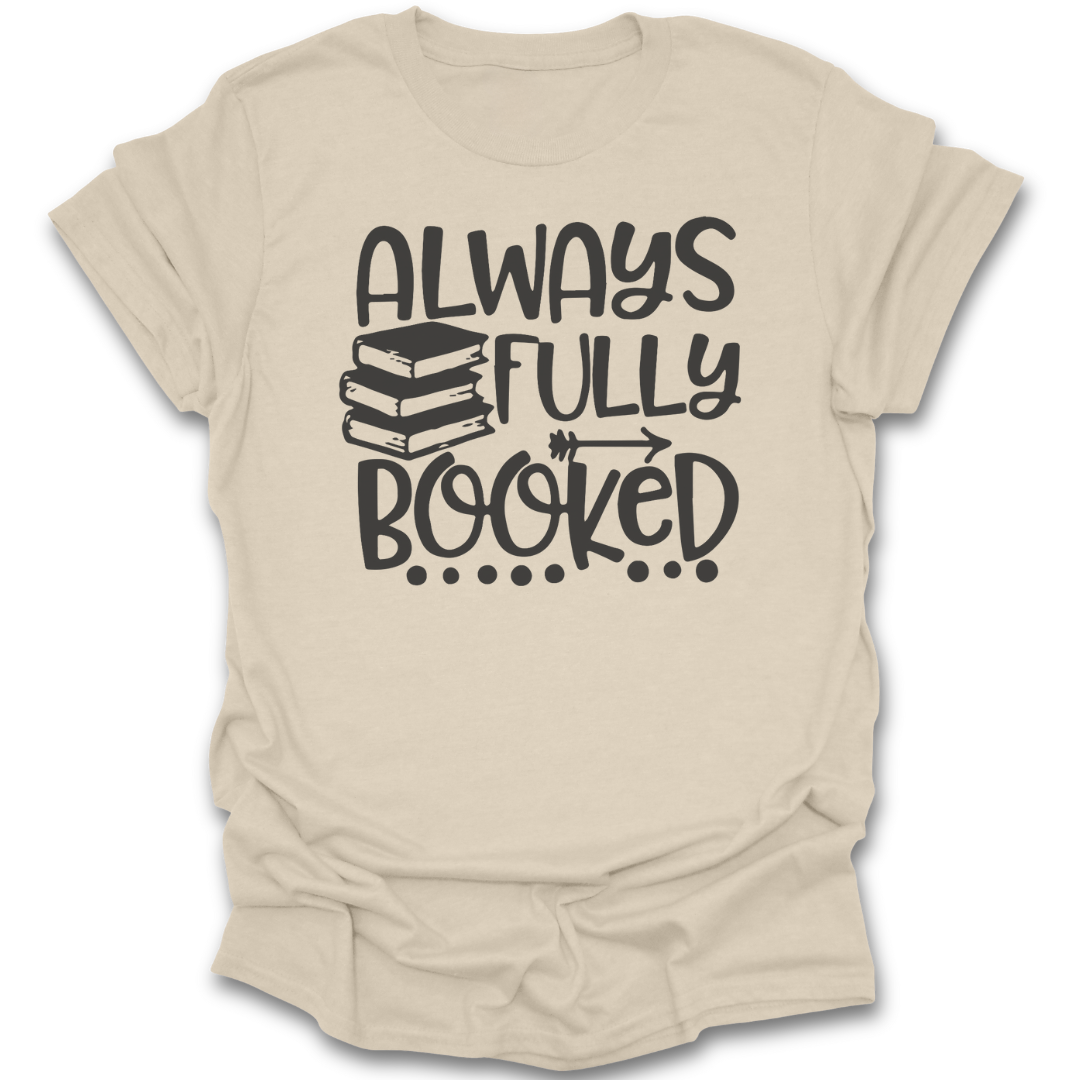 Beige t-shirt with 'Always Fully Booked' text and book illustrations on a white background funny book reading literary t shirt