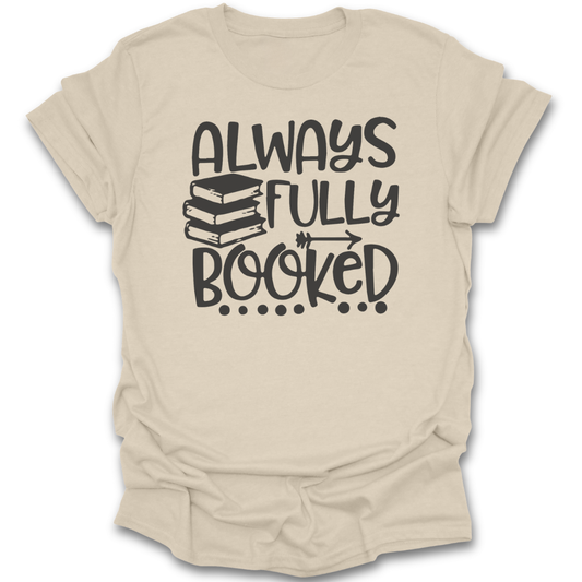 Beige t-shirt with 'Always Fully Booked' text and book illustrations on a white background funny book reading literary t shirt