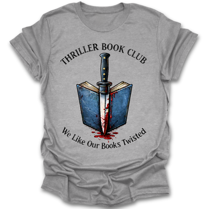 Gray t-shirt with a graphic of a book and knife, featuring text 'Thriller Book Club' and 'We Like Our Books Twisted'. thriller funny book reading literary t shirt