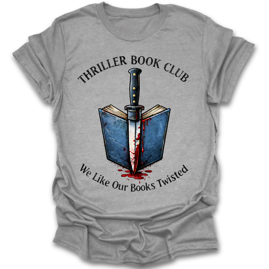 Gray t-shirt with a graphic of a book and knife, featuring text 'Thriller Book Club' and 'We Like Our Books Twisted'. thriller funny book reading literary t shirt
