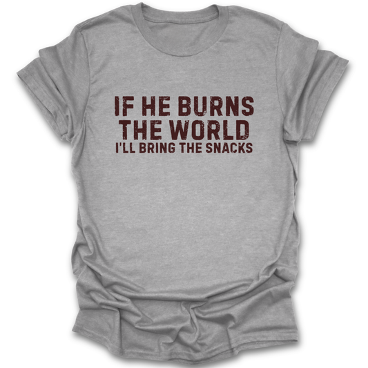 Gray t-shirt with red text 'If he burns the world, I'll bring the snacks' on a white background romantasy fantasy funny book reading literary t shirt