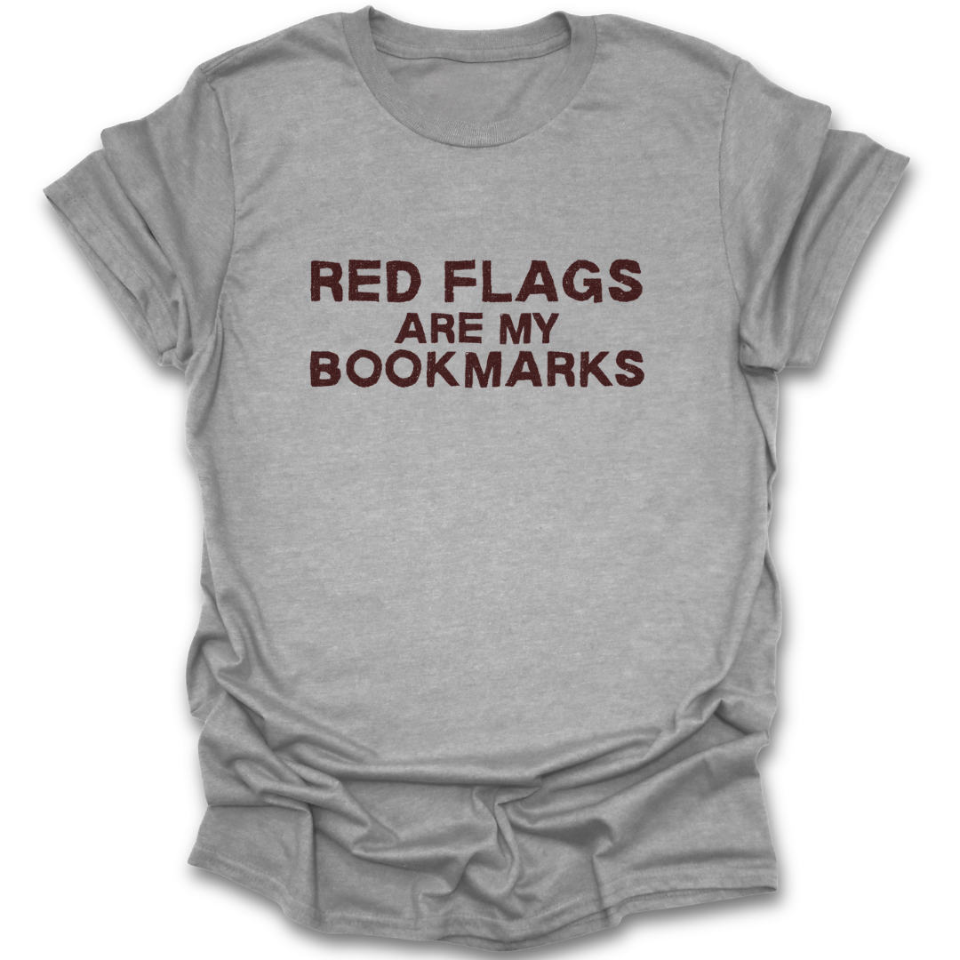 Gray t-shirt with 'RED FLAGS ARE MY BOOKMARKS' text on a white background dark romance funny book reading literary t shirt