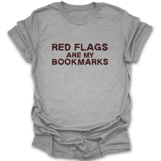 Gray t-shirt with 'RED FLAGS ARE MY BOOKMARKS' text on a white background dark romance funny book reading literary t shirt
