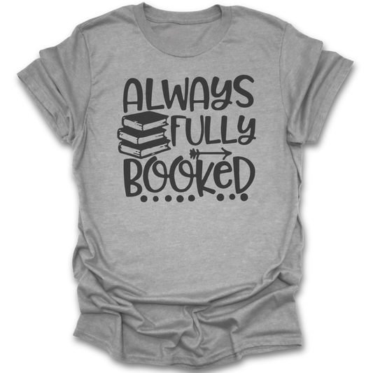 Gray t-shirt with 'Always Fully Booked' text and book illustrations on a white background funny book reading t shirt