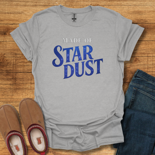 Made of Stardust T-Shirt
