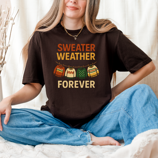 Sweater Weather Forever T-Shirt